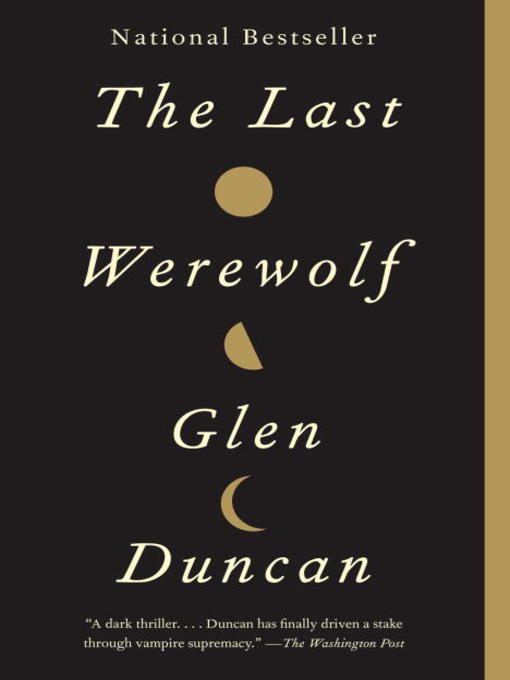 Title details for The Last Werewolf by Glen Duncan - Available